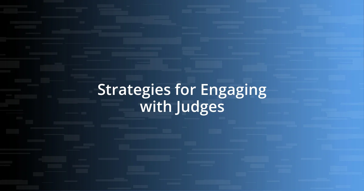 Strategies for Engaging with Judges