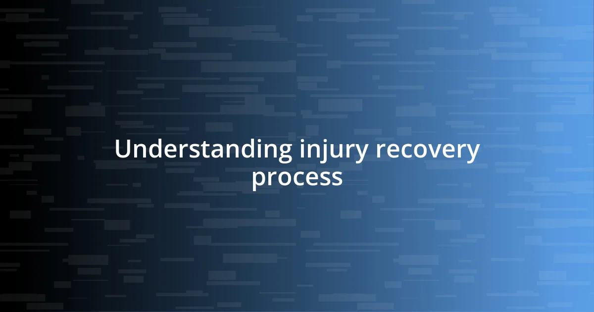 Understanding injury recovery process