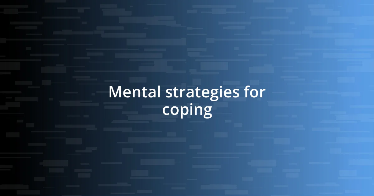 Mental strategies for coping