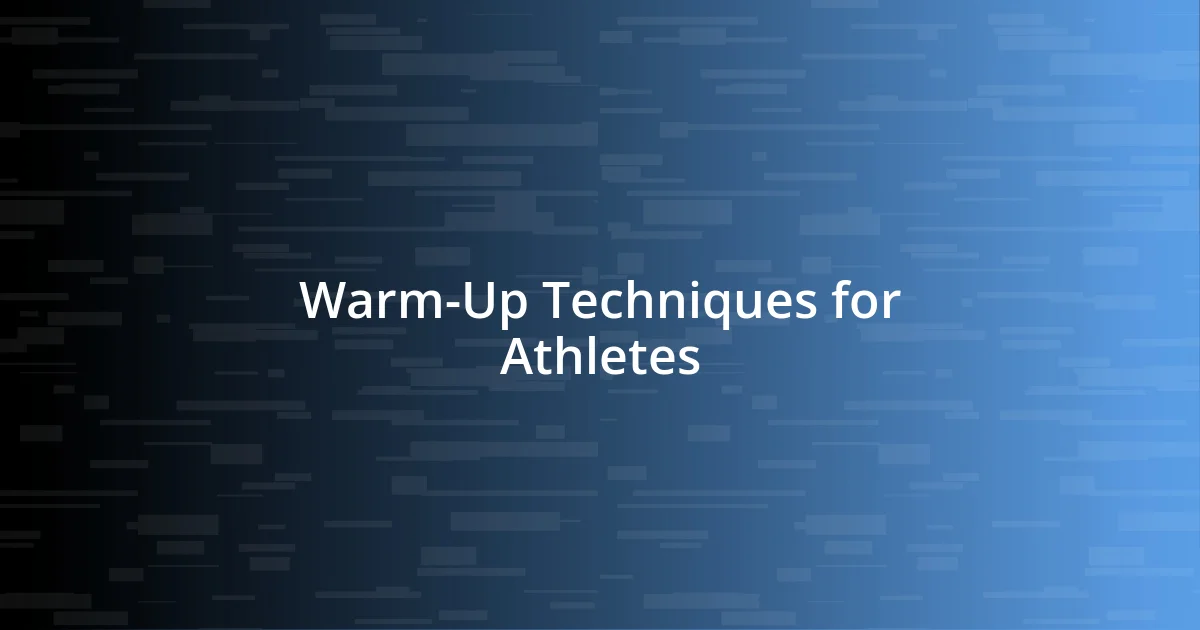 Warm-Up Techniques for Athletes