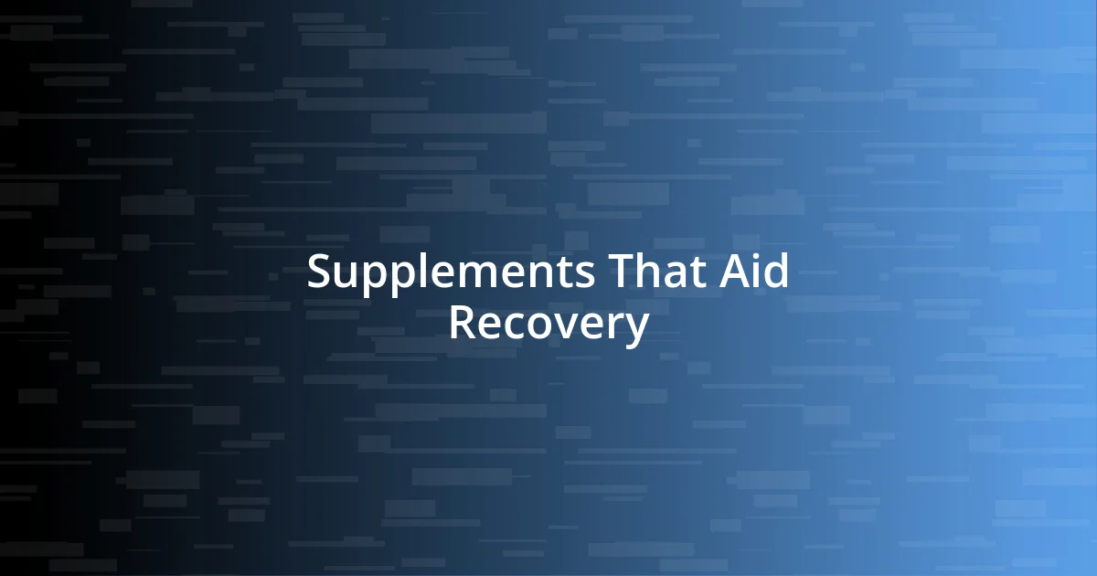 Supplements That Aid Recovery