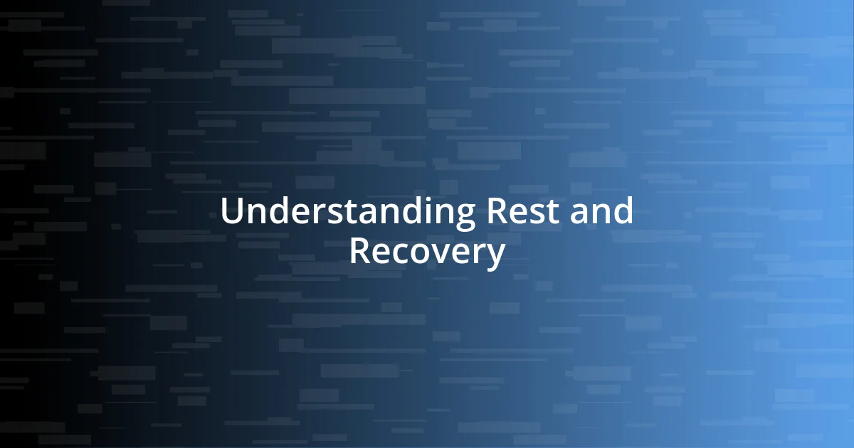 Understanding Rest and Recovery