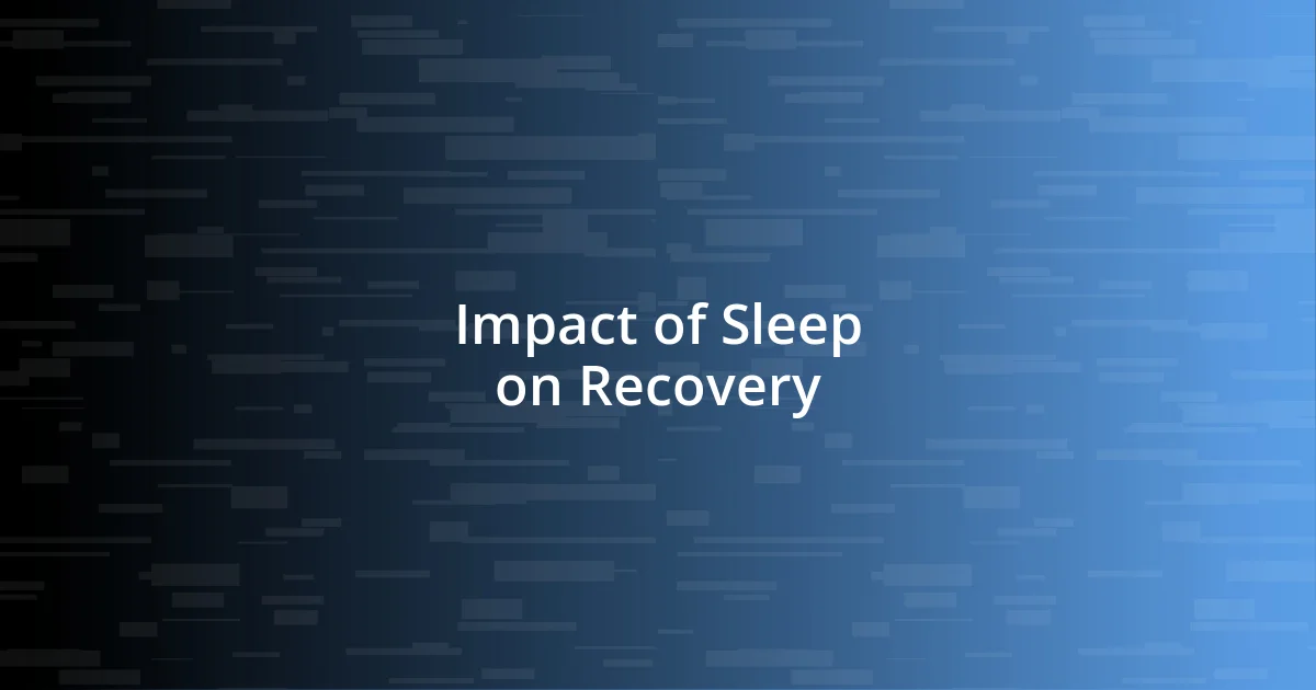 Impact of Sleep on Recovery