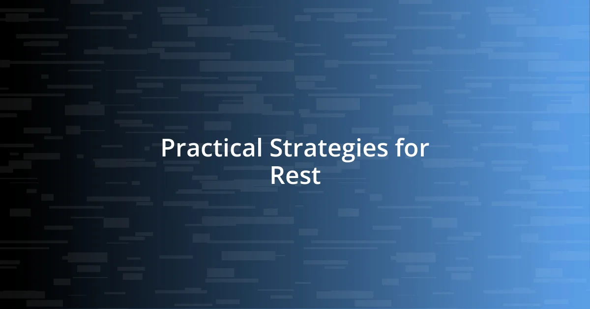 Practical Strategies for Rest