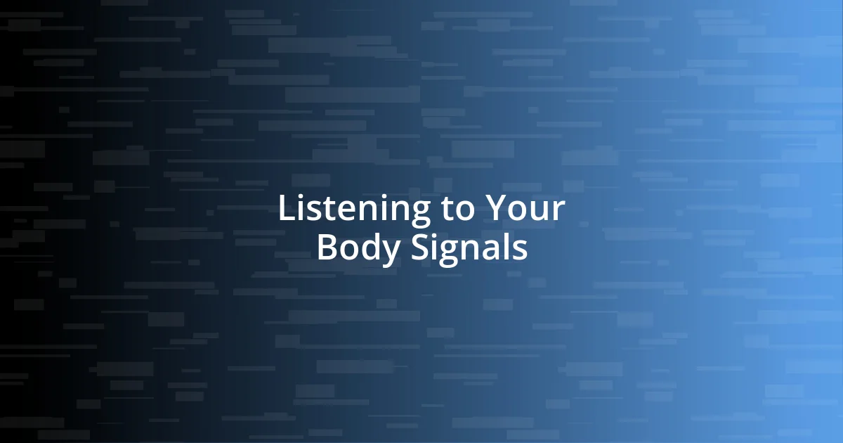 Listening to Your Body Signals