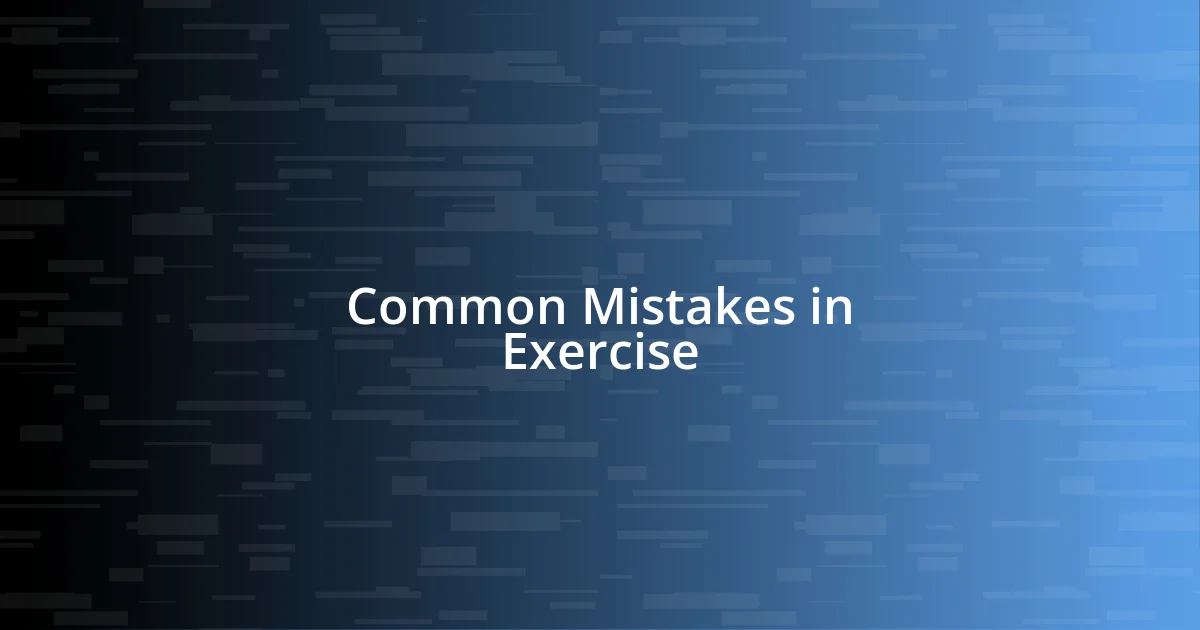 Common Mistakes in Exercise