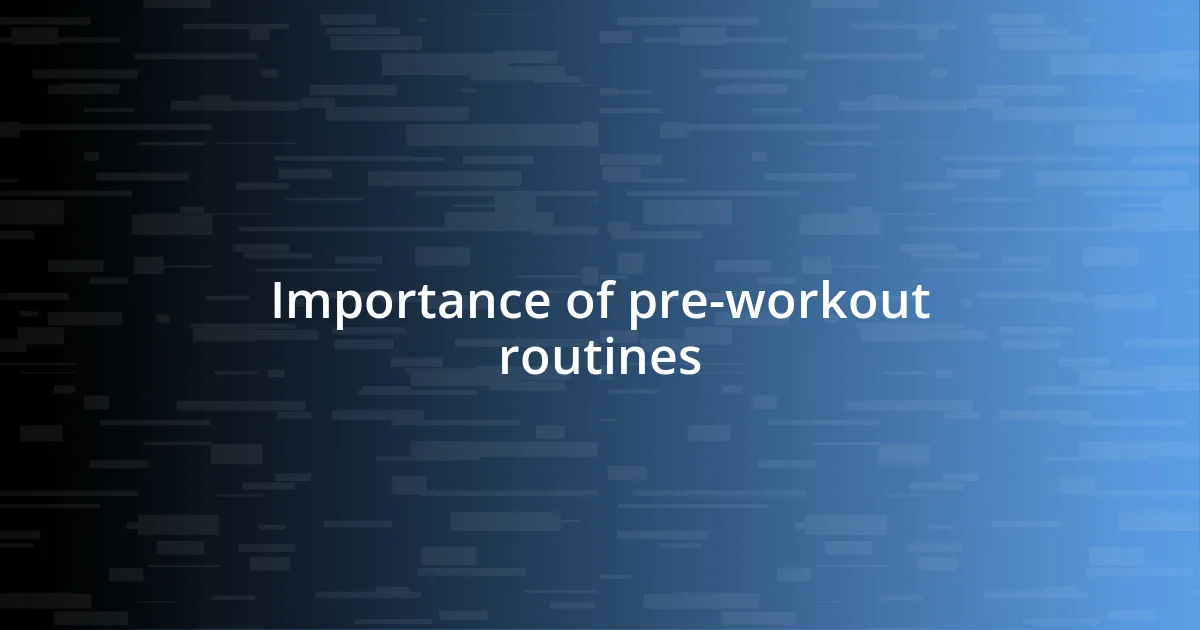 Importance of pre-workout routines