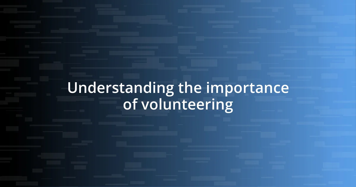 Understanding the importance of volunteering