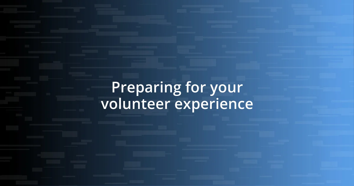 Preparing for your volunteer experience