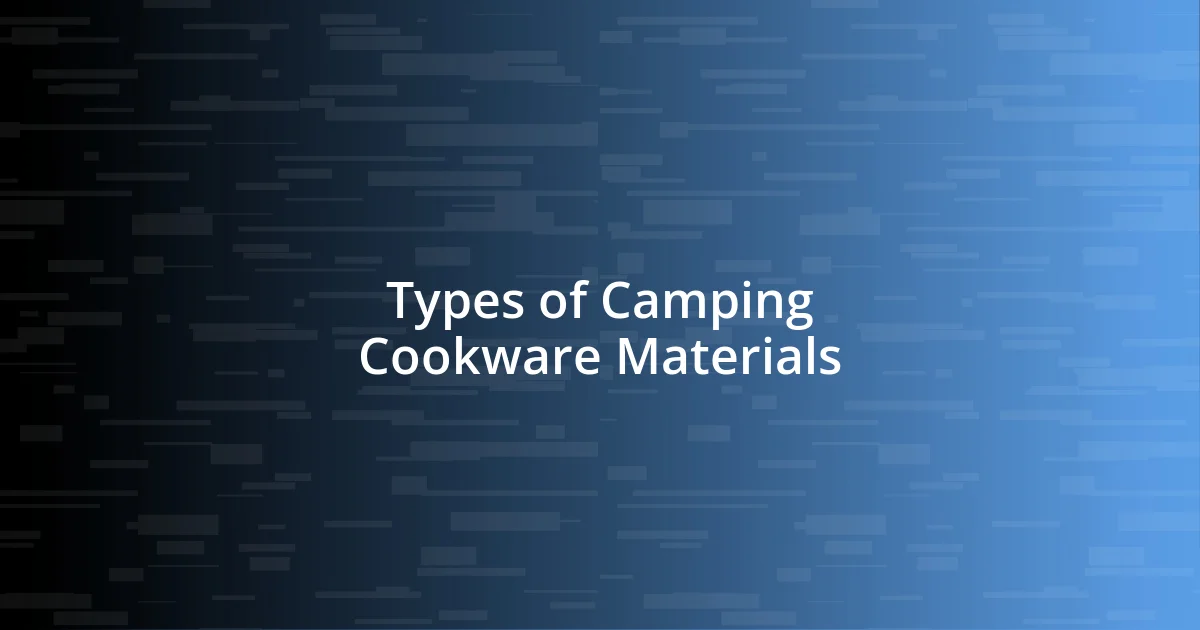 Types of Camping Cookware Materials