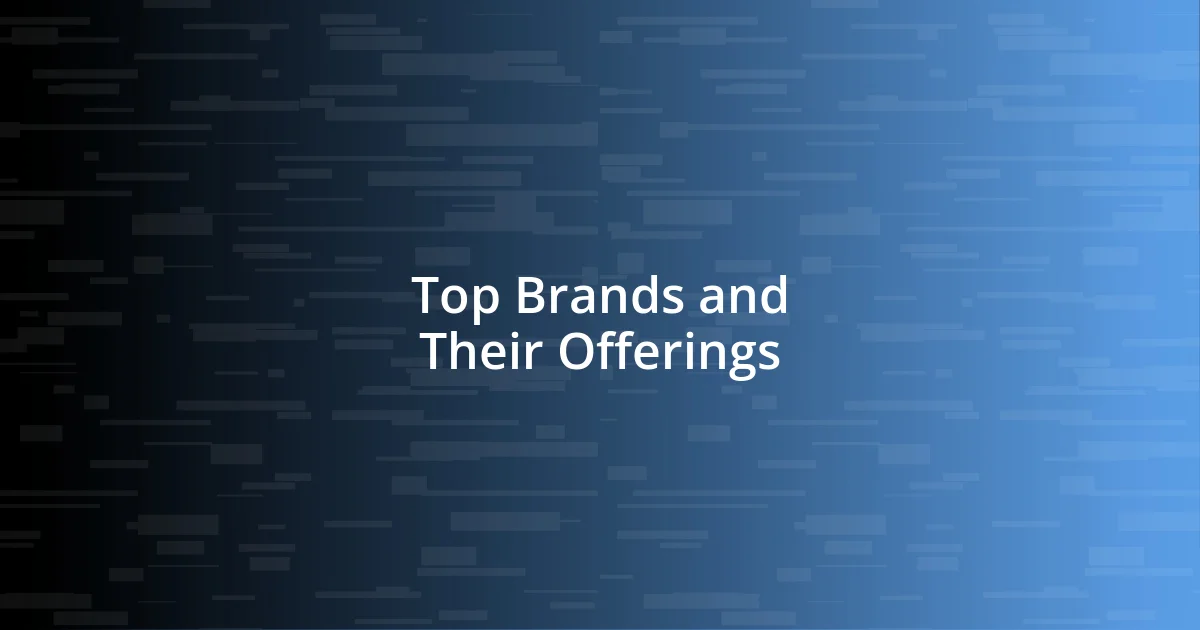 Top Brands and Their Offerings