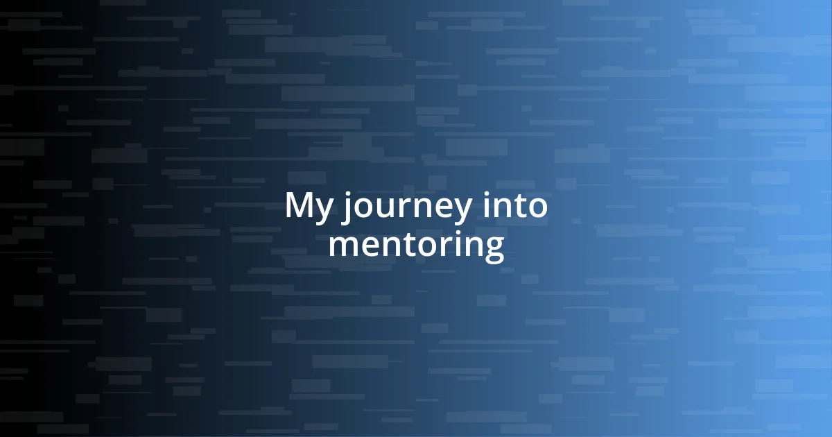 My journey into mentoring