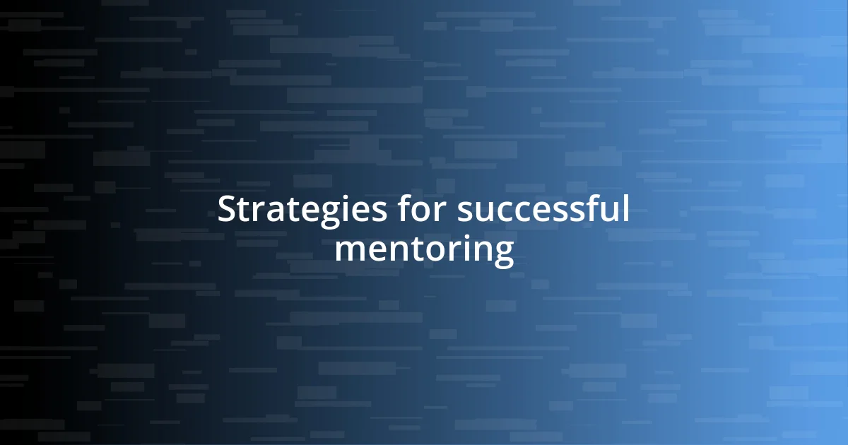 Strategies for successful mentoring