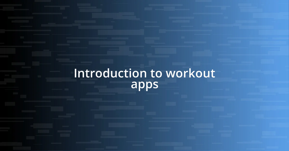 Introduction to workout apps