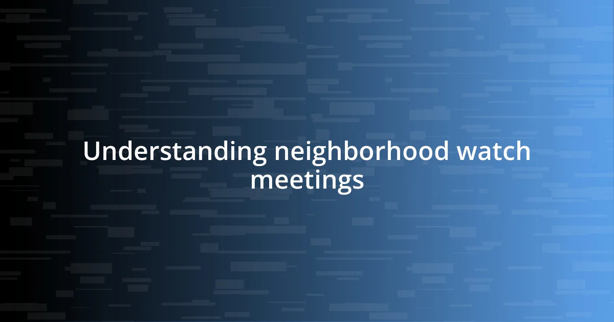 Understanding neighborhood watch meetings