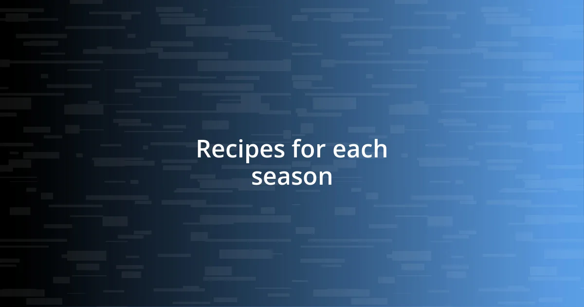 Recipes for each season