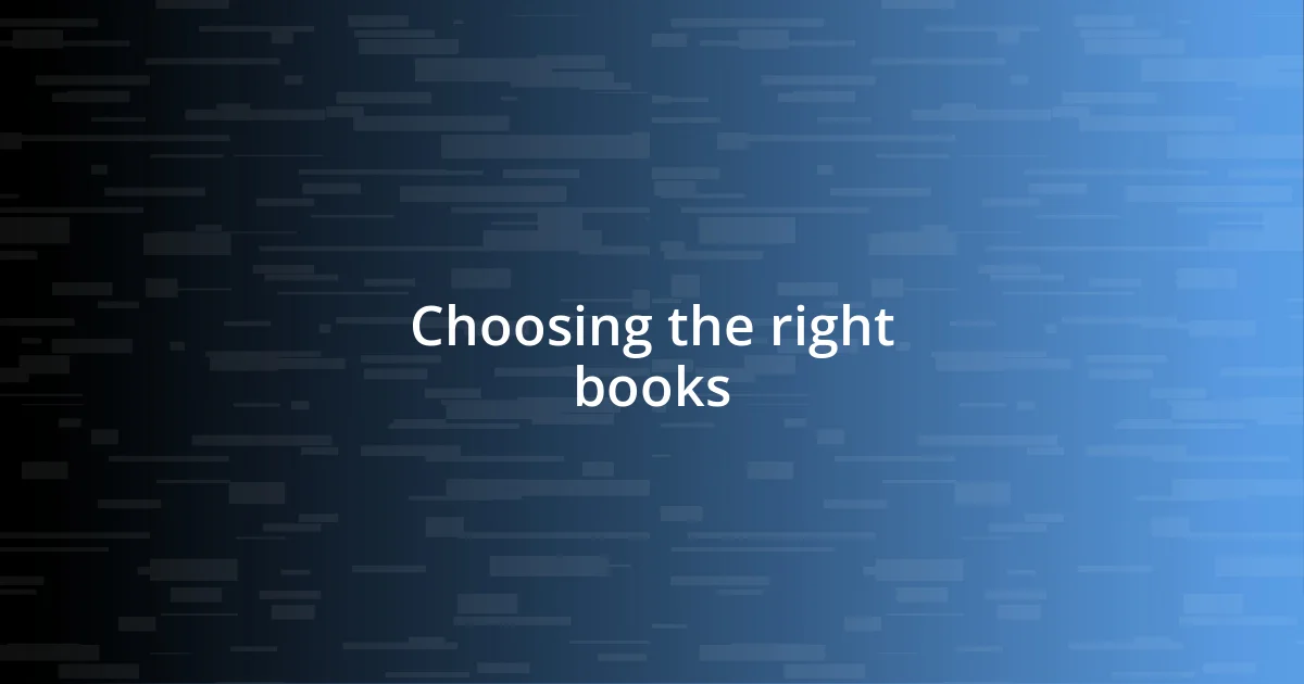 Choosing the right books