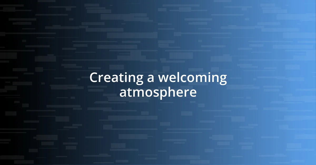 Creating a welcoming atmosphere