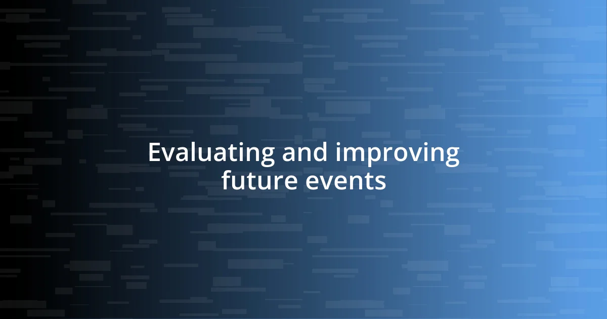 Evaluating and improving future events