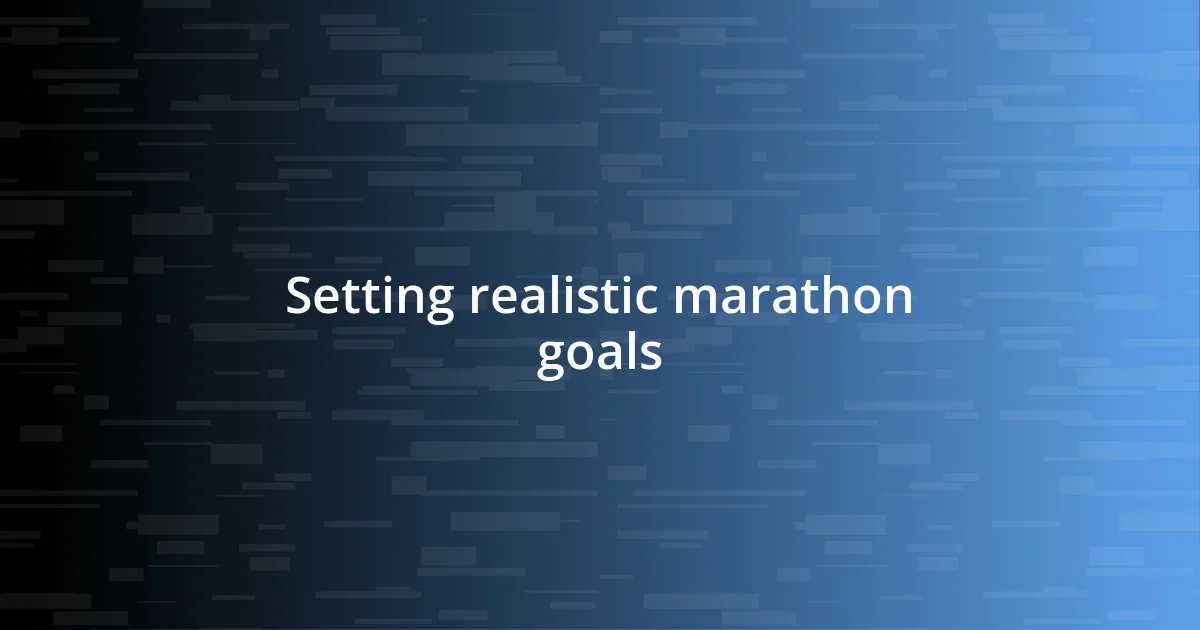 Setting realistic marathon goals