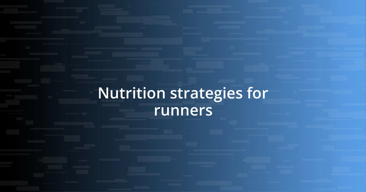 Nutrition strategies for runners