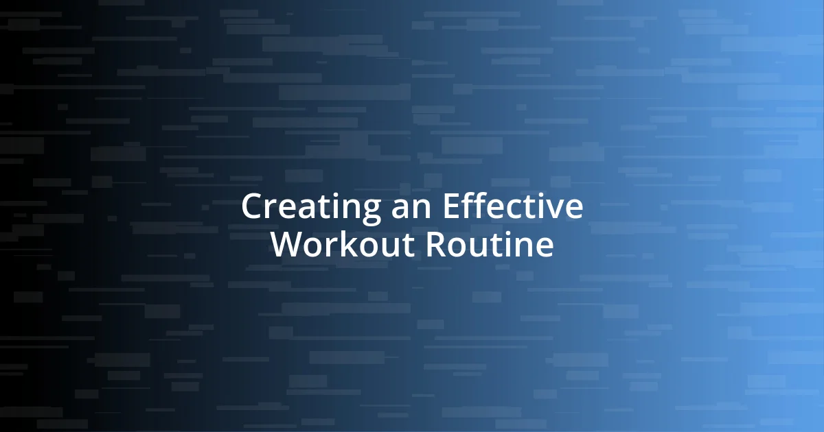 Creating an Effective Workout Routine