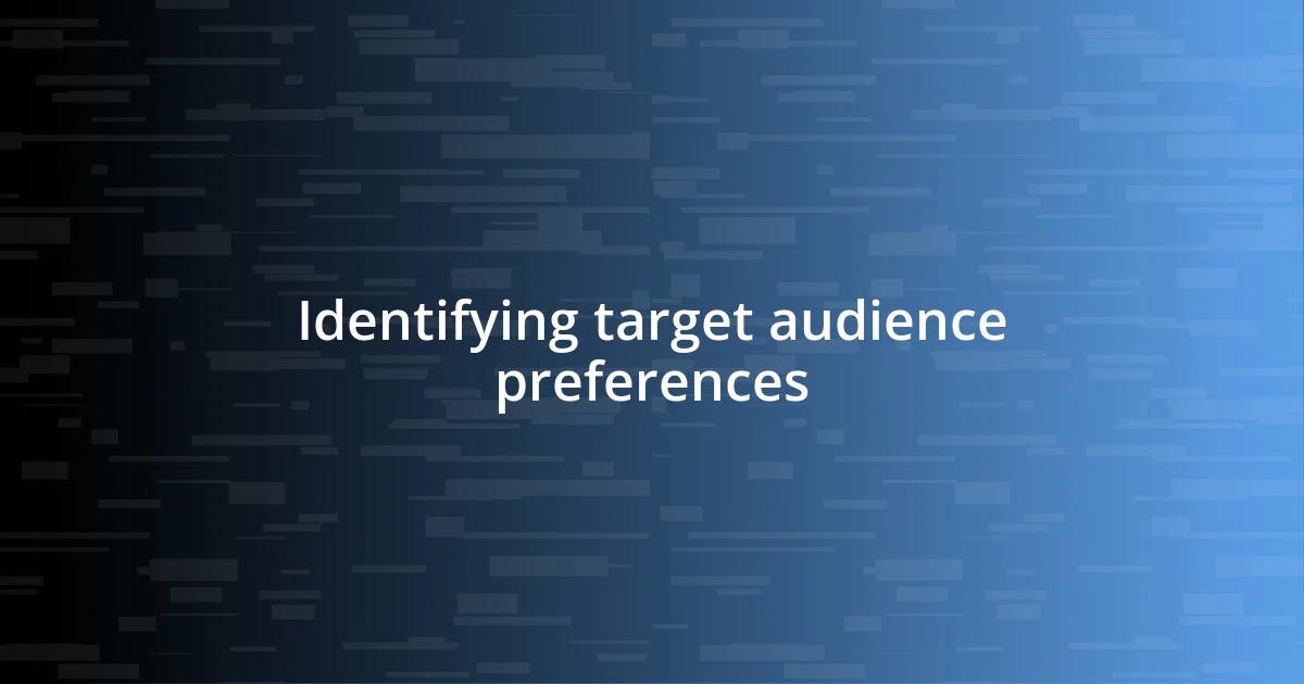 Identifying target audience preferences