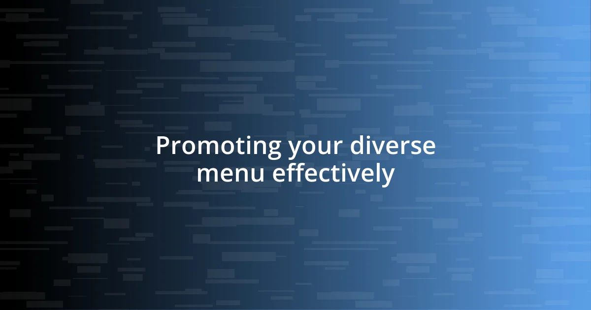 Promoting your diverse menu effectively