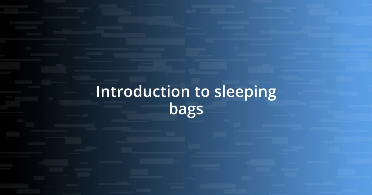 Introduction to sleeping bags