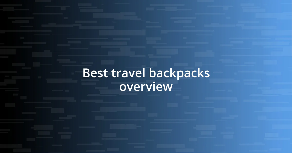 Best travel backpacks overview