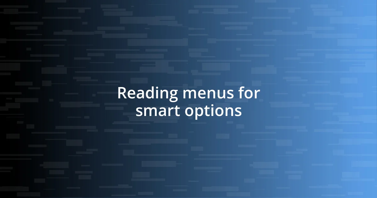 Reading menus for smart options