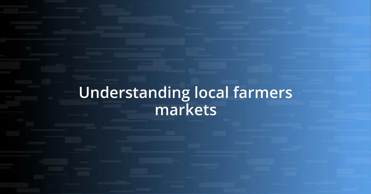 Understanding local farmers markets