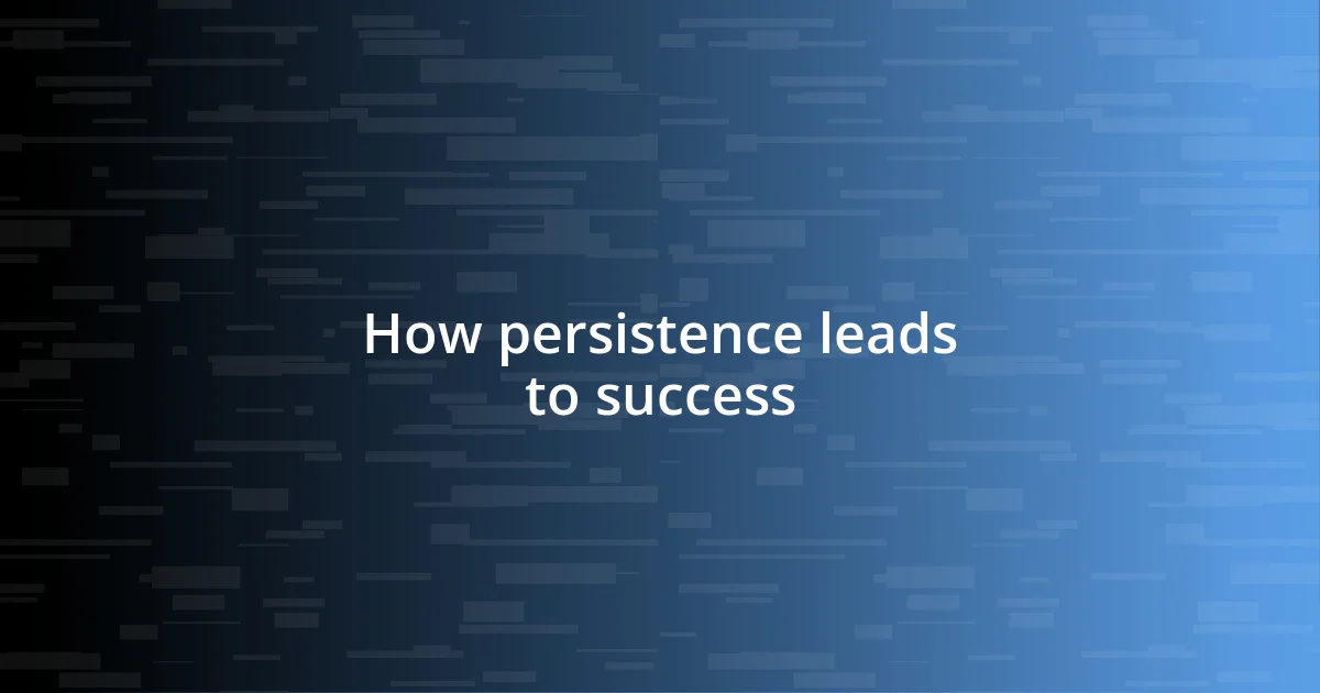 How persistence leads to success