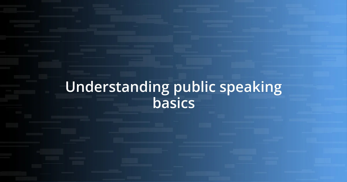 Understanding public speaking basics