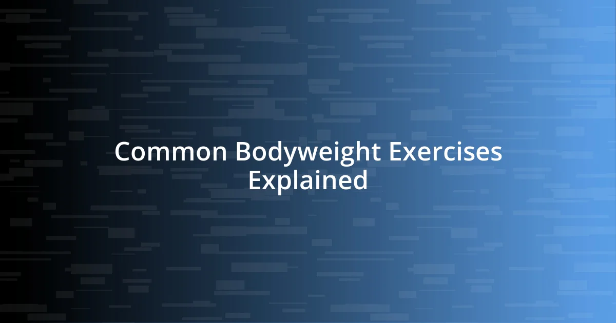 Common Bodyweight Exercises Explained