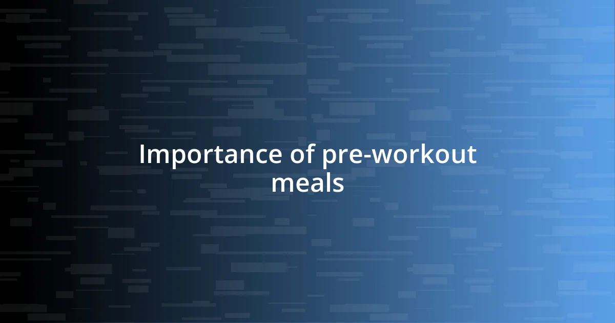 Importance of pre-workout meals