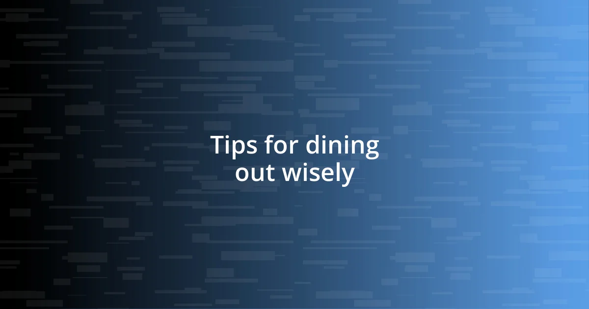 Tips for dining out wisely