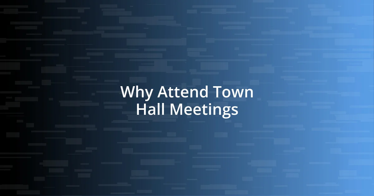 Why Attend Town Hall Meetings