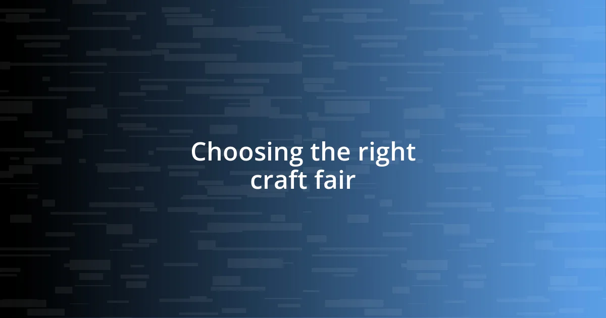 Choosing the right craft fair