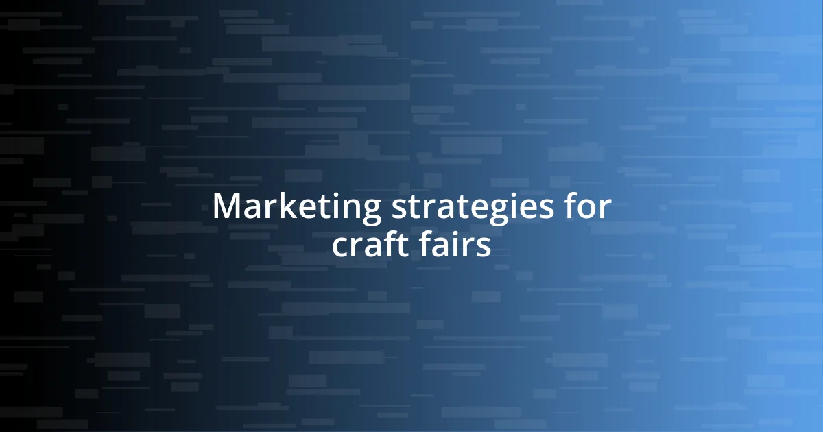 Marketing strategies for craft fairs