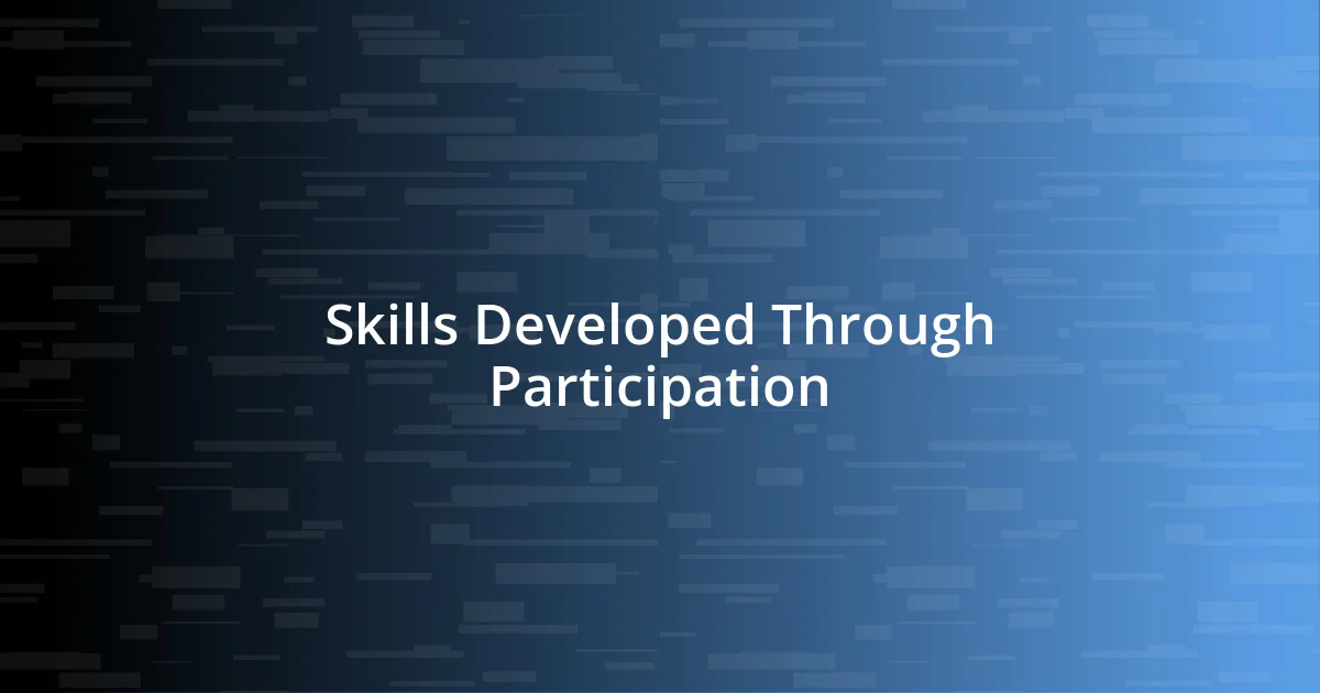 Skills Developed Through Participation