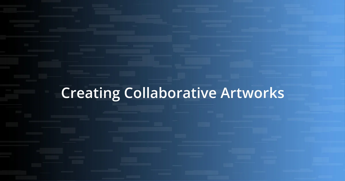 Creating Collaborative Artworks