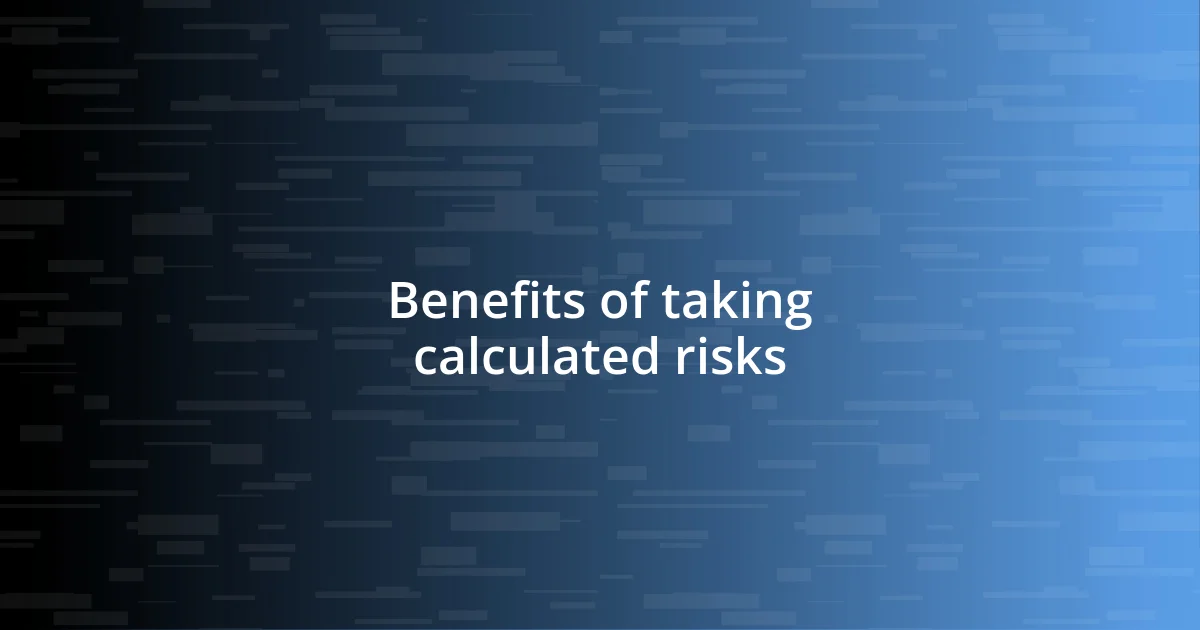 Benefits of taking calculated risks