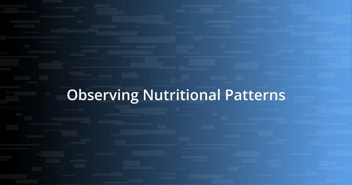 Observing Nutritional Patterns