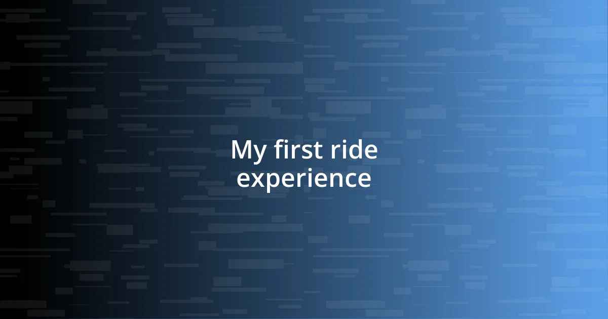 My first ride experience