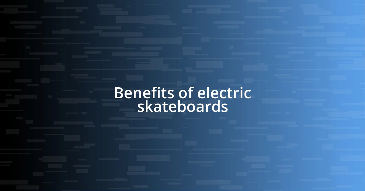 Benefits of electric skateboards