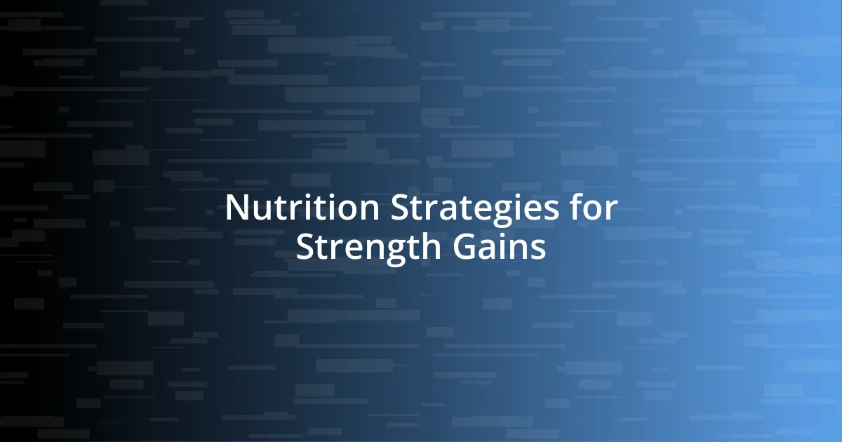 Nutrition Strategies for Strength Gains