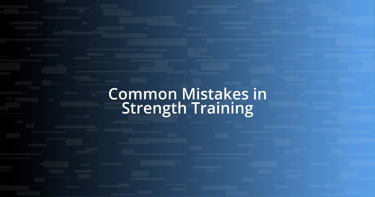 Common Mistakes in Strength Training