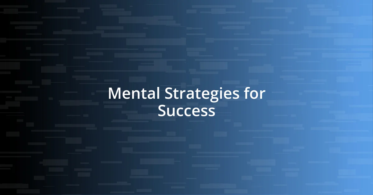 Mental Strategies for Success