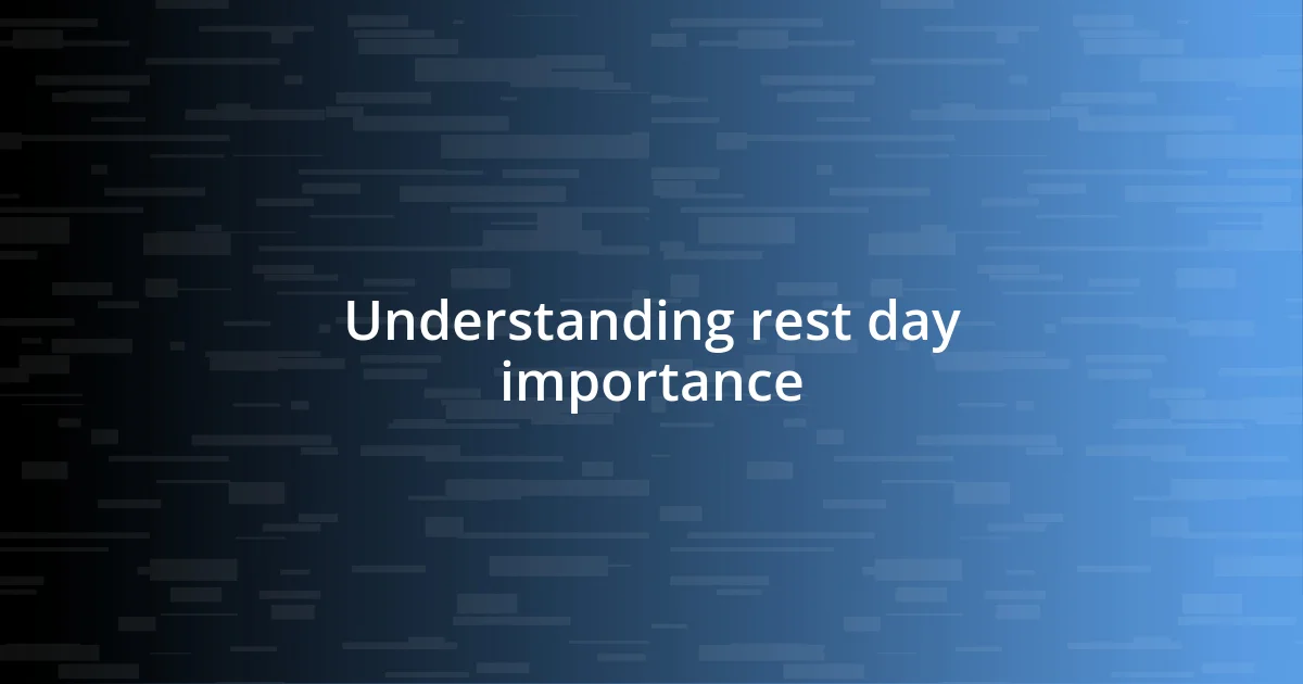 Understanding rest day importance